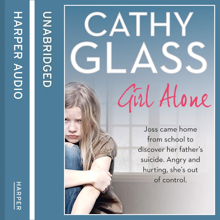 Cover image for Girl Alone: Joss came home from school to discover her father’s suicide. Angry and hurting, she’s out of control., isbn: 9780008144920