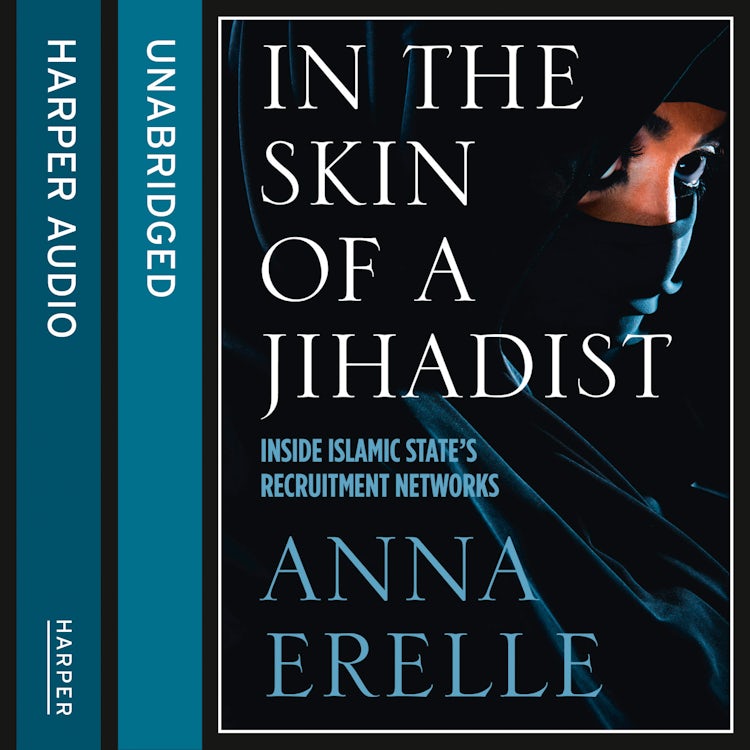 Cover image for In the Skin of a Jihadist: Inside Islamic State’s Recruitment Networks, isbn: 9780008145446