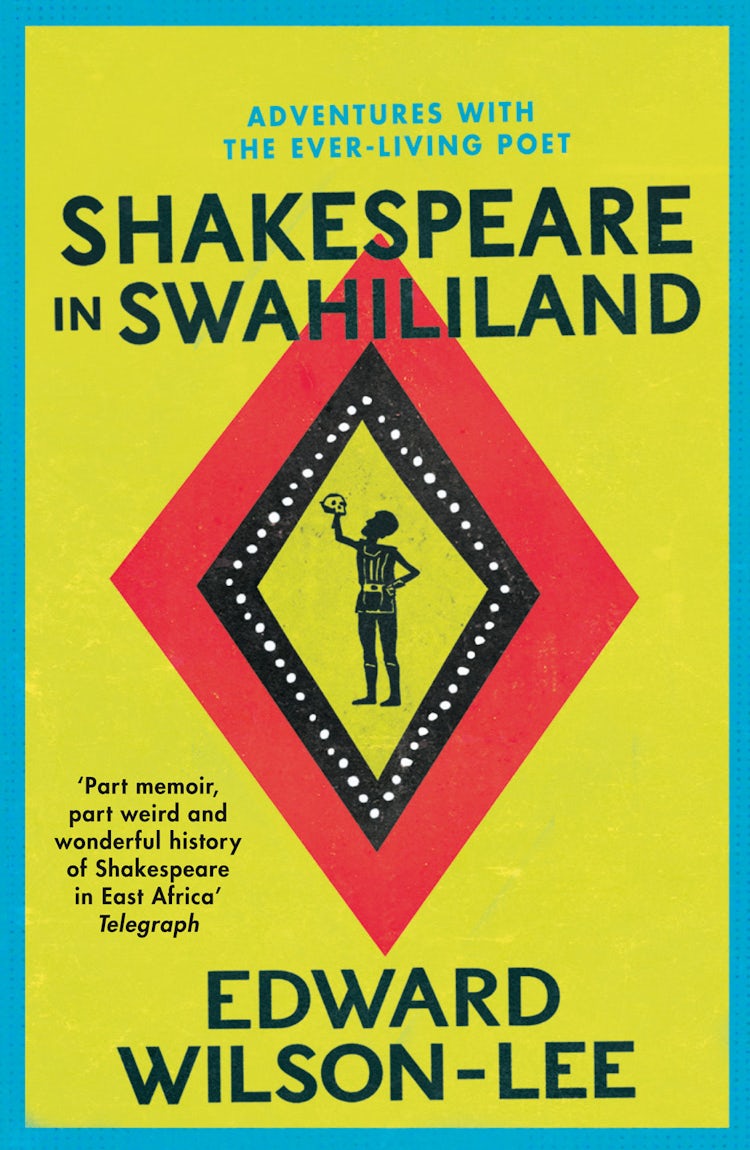 Cover image for Shakespeare in Swahililand: Adventures with the Ever-Living Poet, isbn: 9780008146207