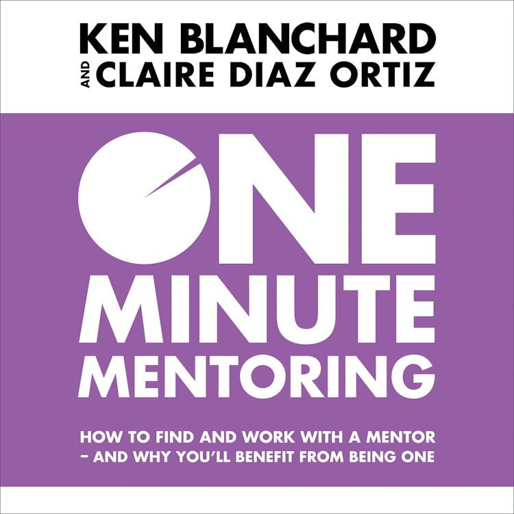 Cover image for One Minute Mentoring: How to find and work with a mentor – and why you’ll benefit from being one, isbn: 9780008146832