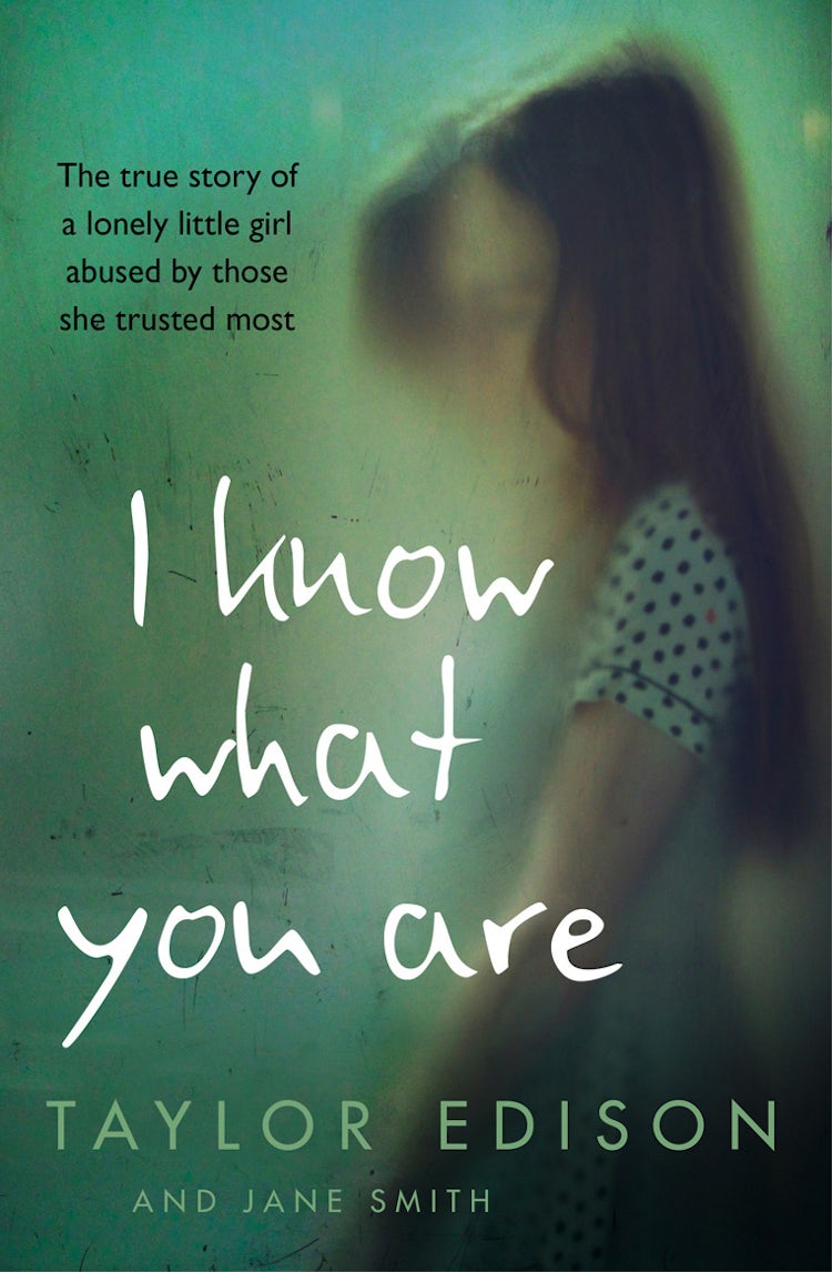 Cover image for I Know What You Are: The True Story of a Lonely Little Girl Abused by Those She Trusted Most, isbn: 9780008148027