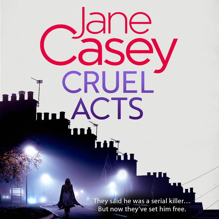 Cover image for Cruel Acts: The Top Ten Sunday Times suspense thriller bestseller and winner of the Irish Independent crime fiction book of the year (Maeve Kerrigan, Book 8), isbn: 9780008149079