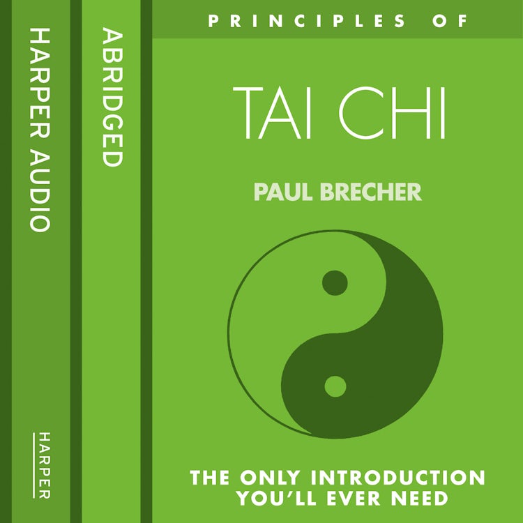 Cover image for Tai Chi: The only introduction you’ll ever need (Principles of), isbn: 9780008150396