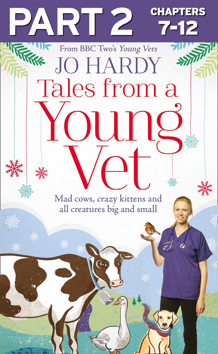 Cover image for Tales from a Young Vet: Part 2 of 3: Mad cows, crazy kittens, and all creatures big and small, isbn: 9780008154318