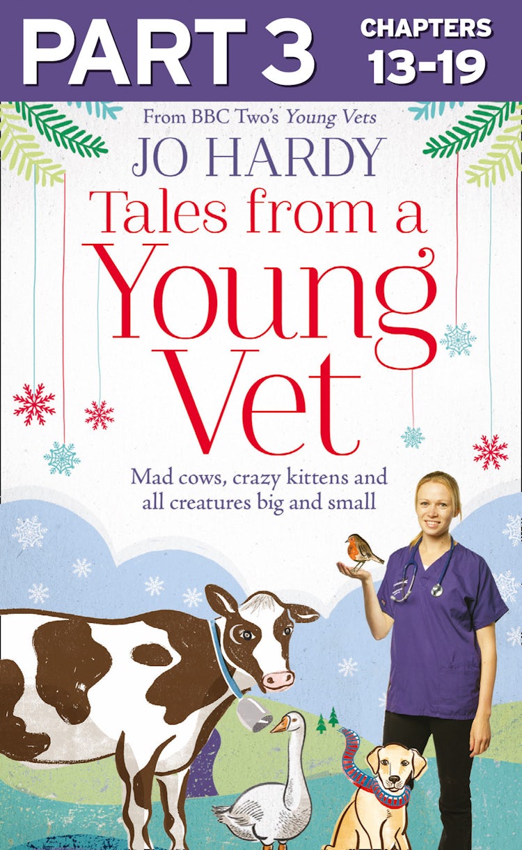 Cover image for Tales from a Young Vet: Part 3 of 3: Mad cows, crazy kittens, and all creatures big and small, isbn: 9780008154325