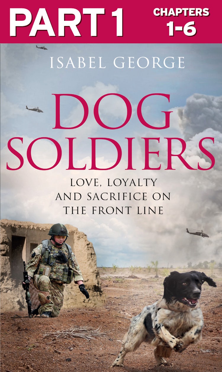 Cover image for Dog Soldiers: Part 1 of 3: Love, loyalty and sacrifice on the front line, isbn: 9780008154363