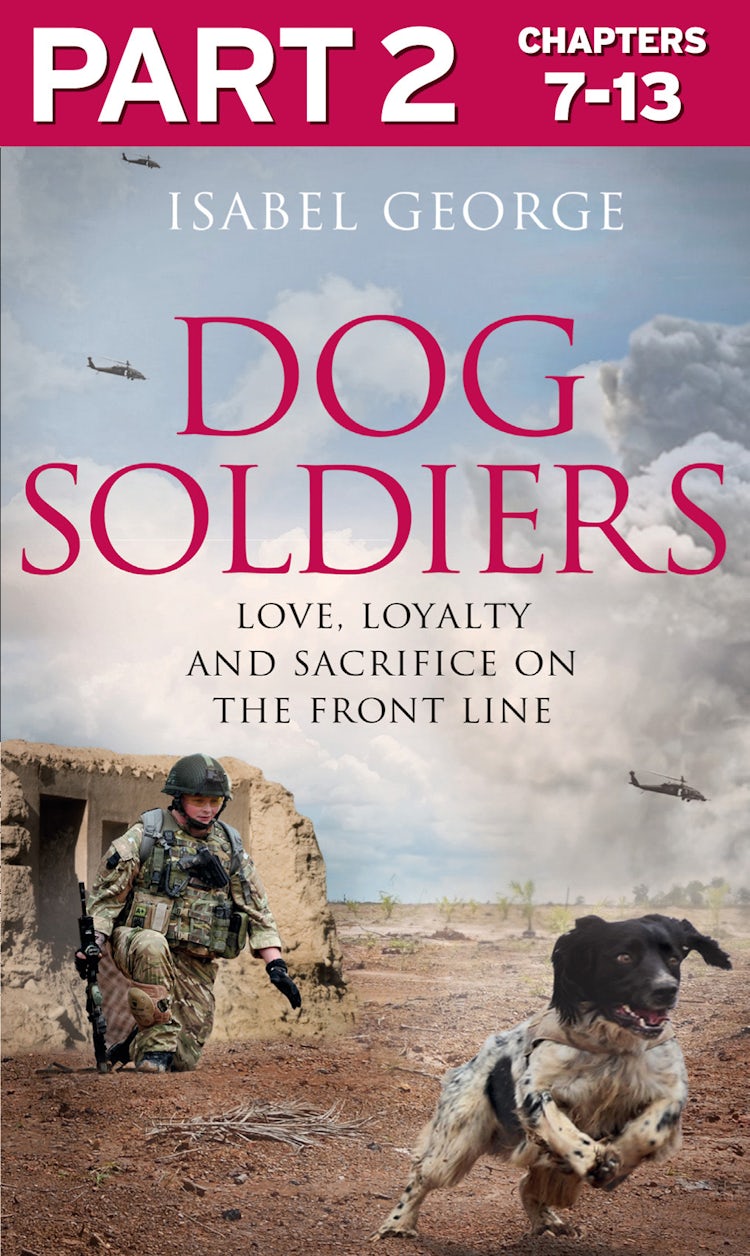 Cover image for Dog Soldiers: Part 2 of 3: Love, loyalty and sacrifice on the front line, isbn: 9780008154370