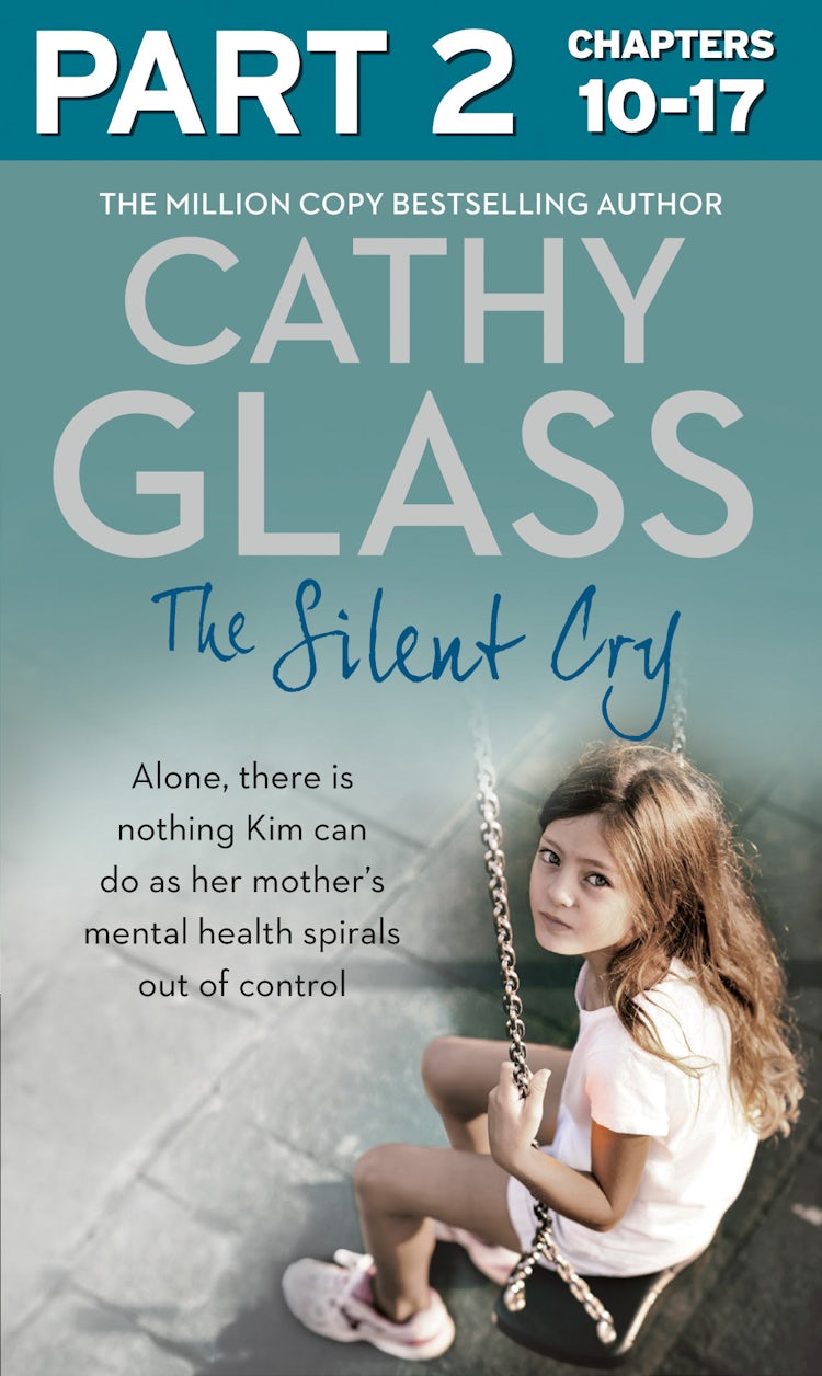 Cover image for The Silent Cry: Part 2 of 3: There is little Kim can do as her mother's mental health spirals out of control, isbn: 9780008156589