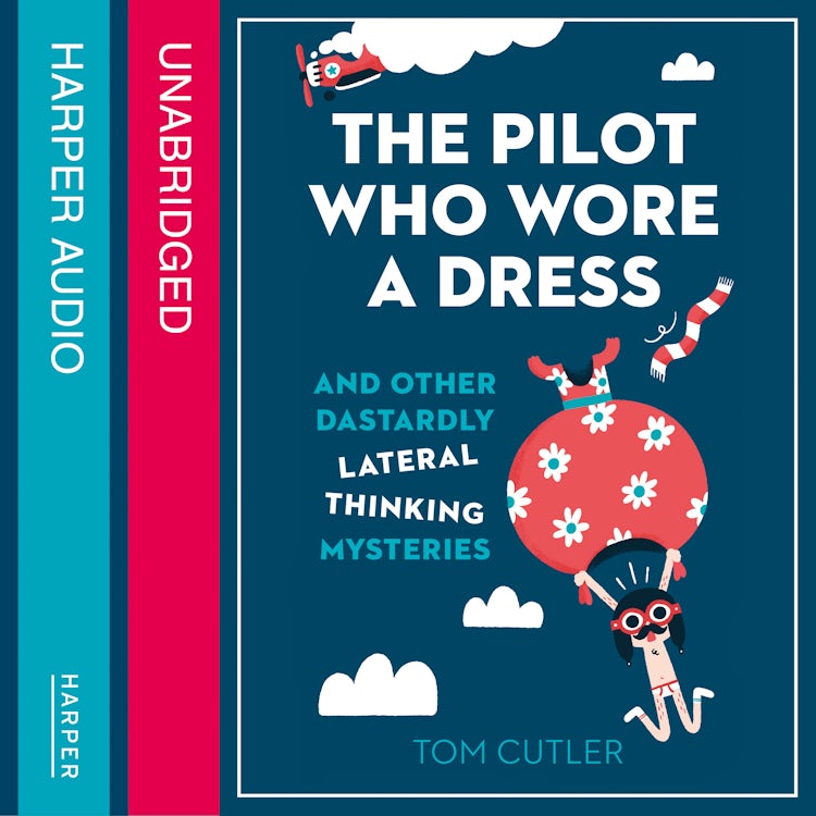 Cover image for The Pilot Who Wore a Dress: And Other Dastardly Lateral Thinking Mysteries, isbn: 9780008157234
