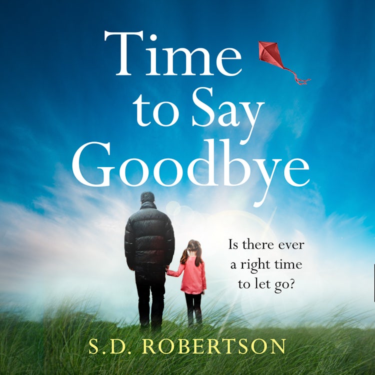 Cover image for Time to Say Goodbye: A gripping and moving page-turner, isbn: 9780008160883