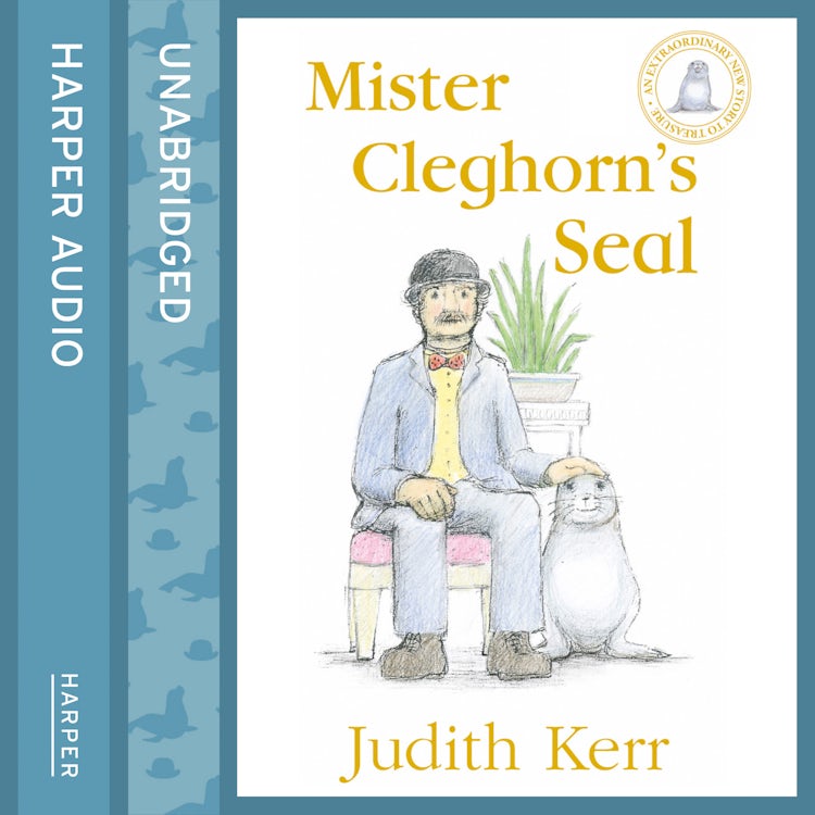 Cover image for Mister Cleghorn’s Seal: A classic and unforgettable children’s book from the author of The Tiger Who Came To Tea, isbn: 9780008162948