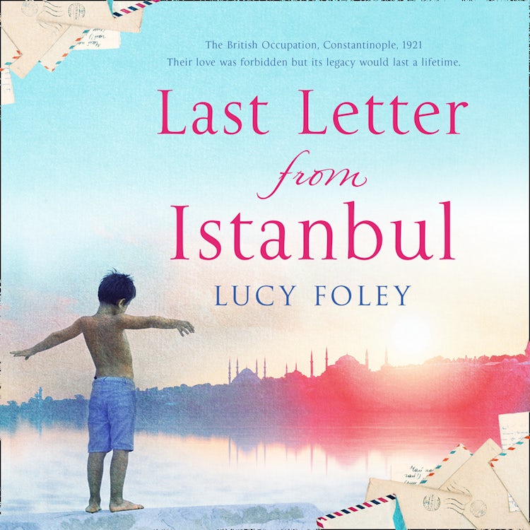 Cover image for Last Letter from Istanbul: Escape with this epic holiday read of secrets and forbidden love, isbn: 9780008169121