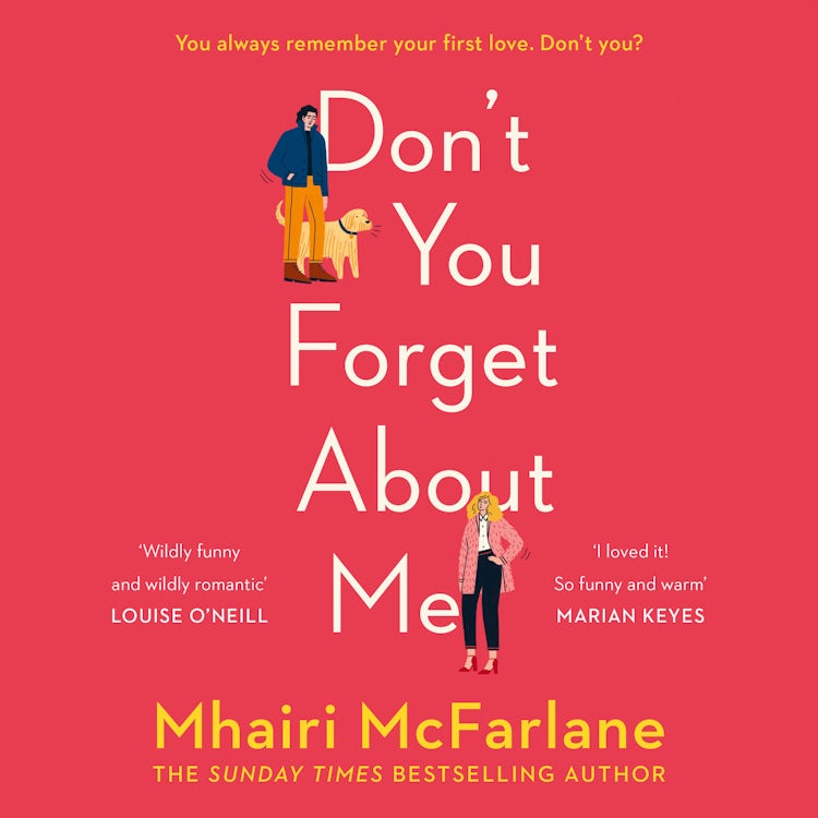 Cover image for Don’t You Forget About Me: Hilarious, heartwarming and romantic – the funniest Romantic Comedy of 2019 from the Author of If I Never Met You, isbn: 9780008169343
