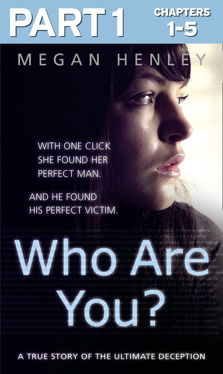 Cover image for Who Are You?: Part 1 of 3: With one click she found her perfect man. And he found his perfect victim. A true story of the ultimate deception., isbn: 9780008171063