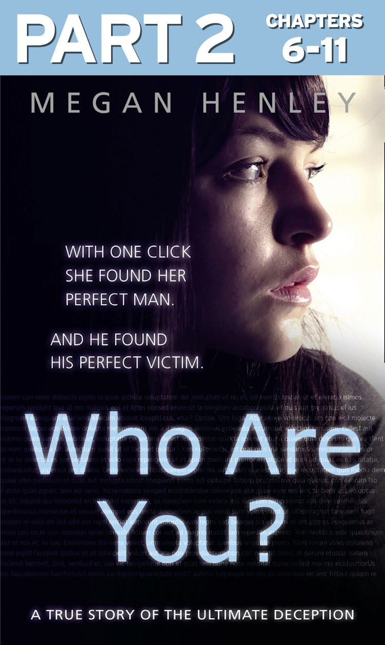 Cover image for Who Are You?: Part 2 of 3: With one click she found her perfect man. And he found his perfect victim. A true story of the ultimate deception., isbn: 9780008171070