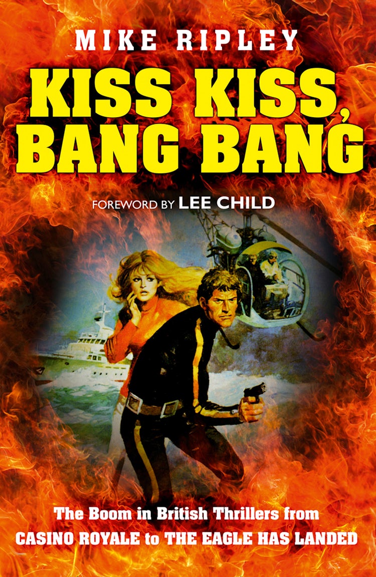 Cover image for Kiss Kiss, Bang Bang: The Boom In British Thrillers From Casino Royale To The Eagle Has Landed, isbn: 9780008172251