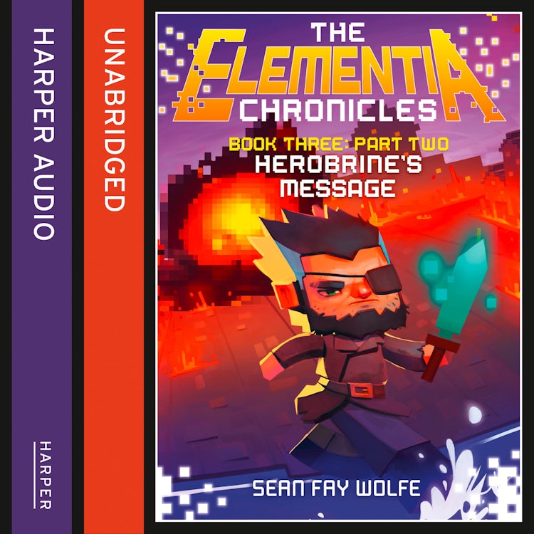 Cover image for Book Three: Part 2 Herobrine’s Message (The Elementia Chronicles, Book 3), isbn: 9780008173609