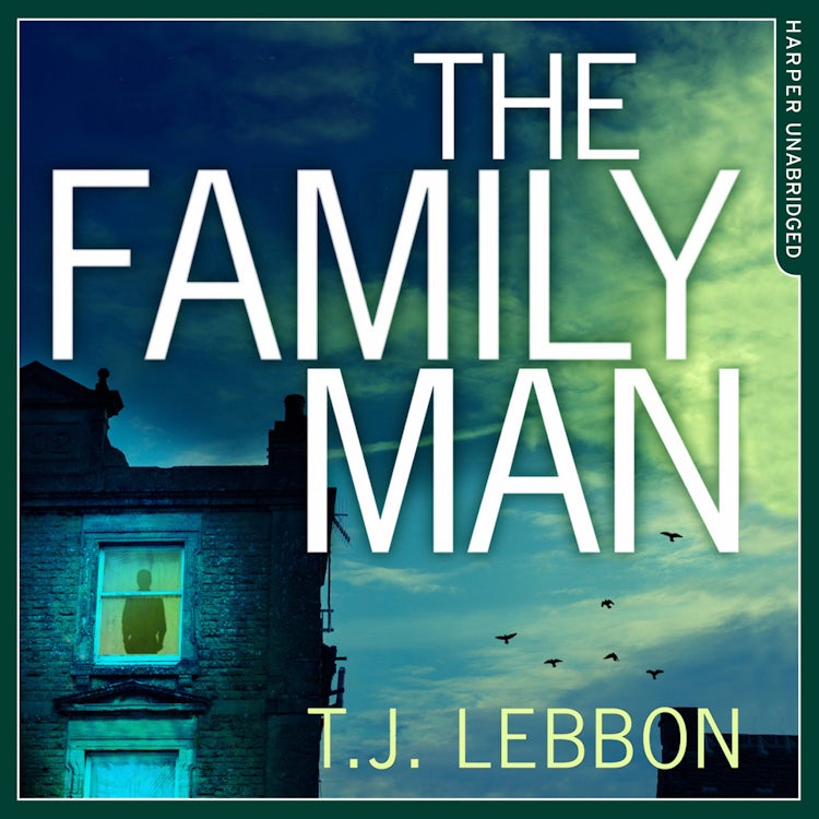 Cover image for The Family Man: An edge-of-your-seat read that you won’t be able to put down, isbn: 9780008174743