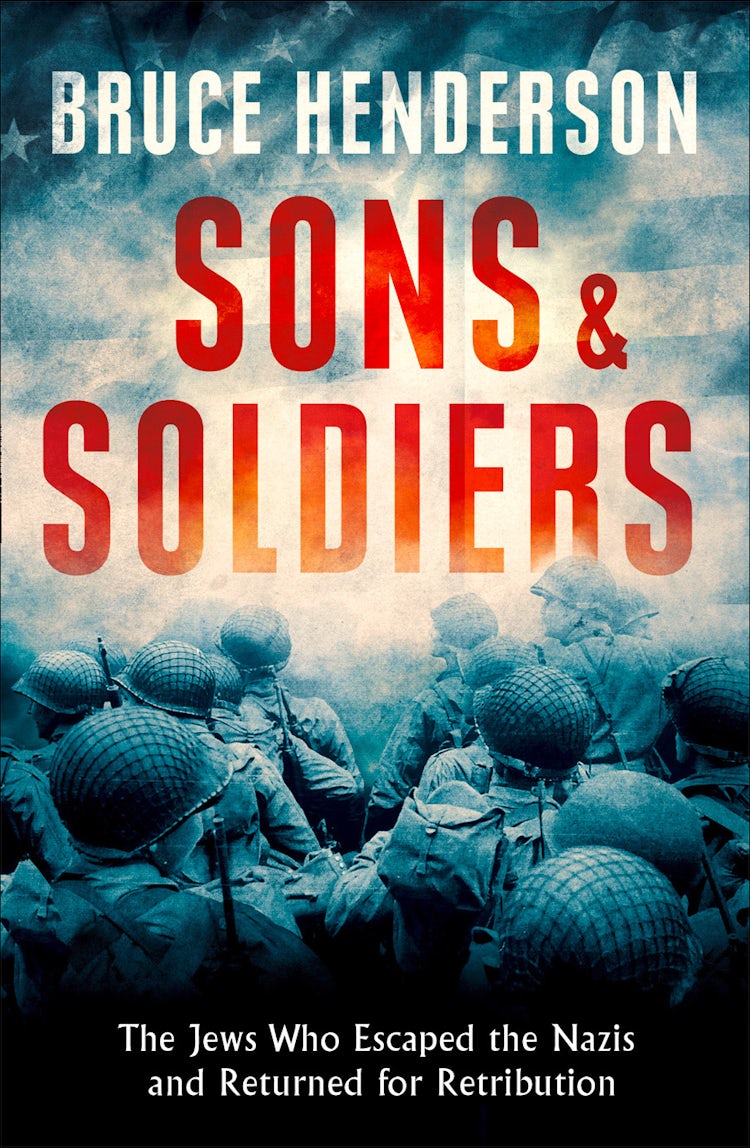 Cover image for Sons and Soldiers: The Jews Who Escaped the Nazis and Returned for Retribution, isbn: 9780008180485