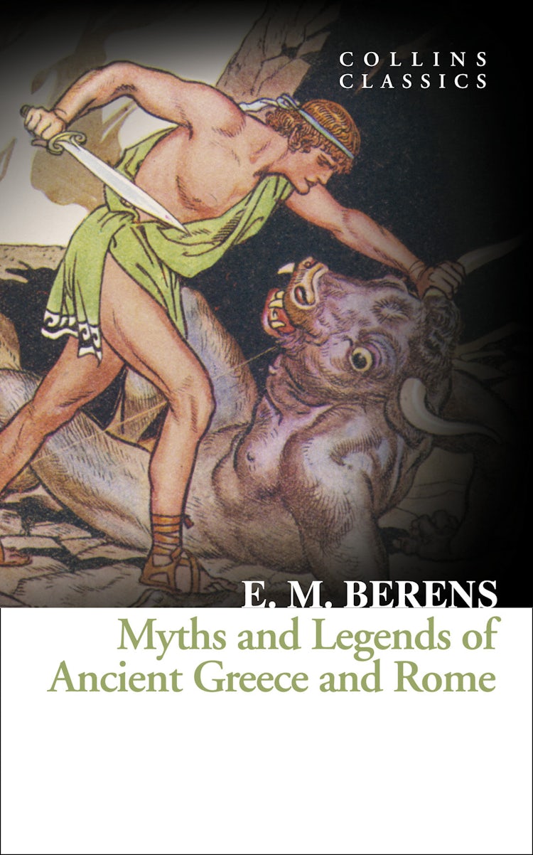 Cover image for Myths and Legends of Ancient Greece and Rome (Collins Classics), isbn: 9780008180560