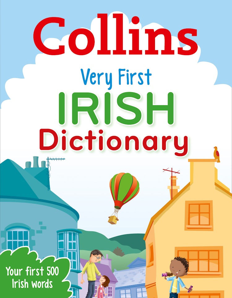 Cover image for Very First Irish Dictionary: Your first 500 Irish words, for ages 5+ (Collins First Dictionaries), isbn: 9780008181277