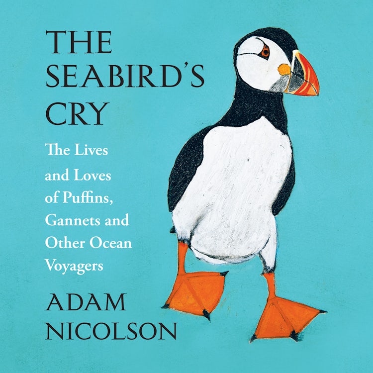 Cover image for The Seabird’s Cry: The Lives and Loves of Puffins, Gannets and Other Ocean Voyagers, isbn: 9780008181994