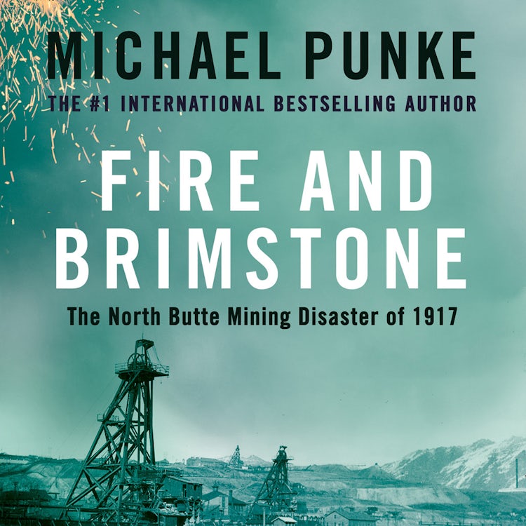Cover image for Fire and Brimstone: The North Butte Mining Disaster of 1917, isbn: 9780008189334