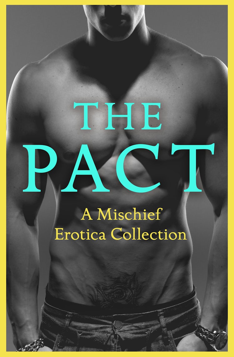 Cover image for The Pact: A Mischief Erotica Collection, isbn: 9780008190194
