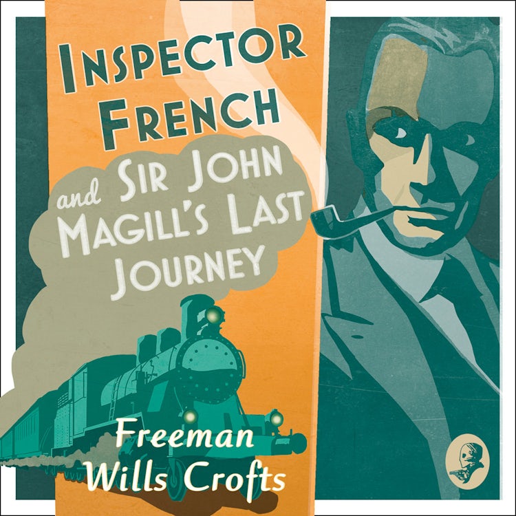 Cover image for Inspector French: Sir John Magill’s Last Journey (Inspector French, Book 6), isbn: 9780008190750