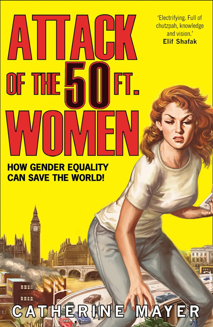 Cover image for Attack of the 50 Ft. Women: How Gender Equality Can Save The World!, isbn: 9780008191160