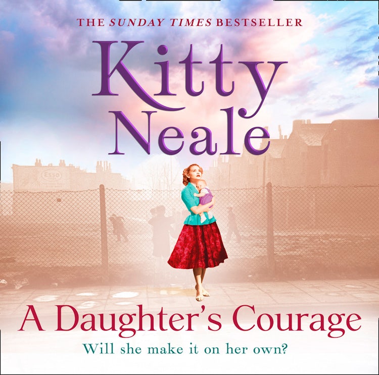 Cover image for A Daughter’s Courage: A heart-wrenching historical saga novel by the Sunday Times bestselling author, perfect for fans of Dilly Court and Rosie Goodwin, isbn: 9780008191726