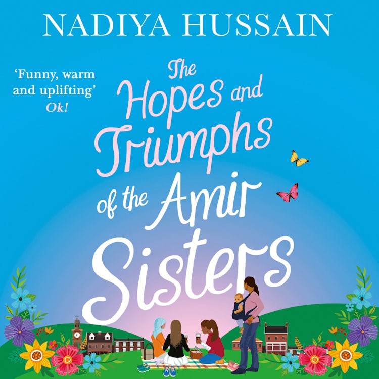 Cover image for The Hopes and Triumphs of the Amir Sisters: The new hilarious and heart-warming Amir Sisters story from the much-loved winner of GBBO, isbn: 9780008192419