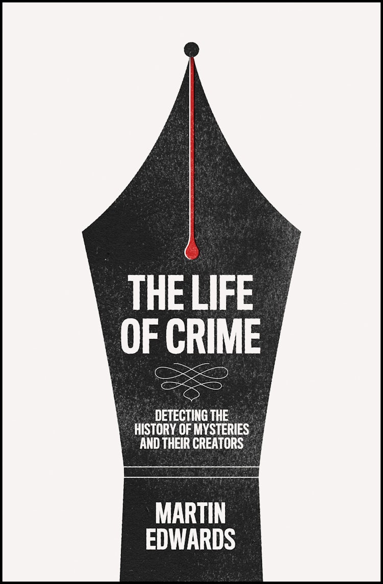 Cover image for The Life Of Crime: Detecting The History Of Mysteries And Their Creators, isbn: 9780008192426