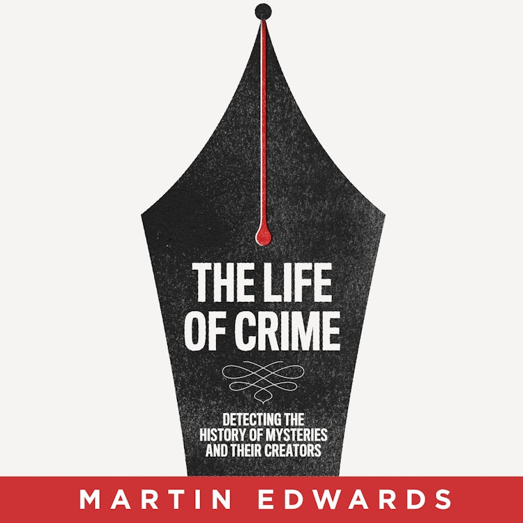Cover image for The Life of Crime: Detecting the History of Mysteries and their Creators, isbn: 9780008192464