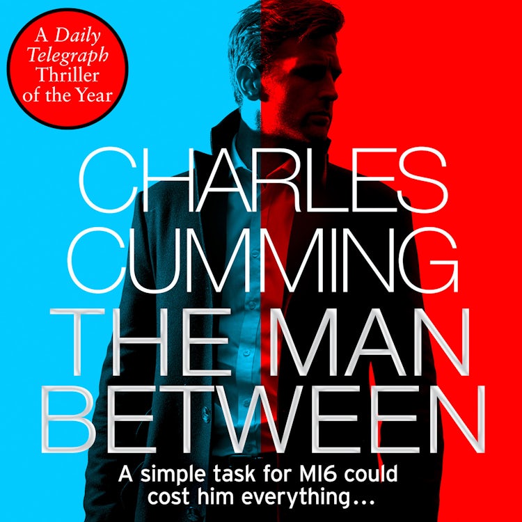 Cover image for The Man Between: The gripping new spy thriller you need to read in 2018, isbn: 9780008200350