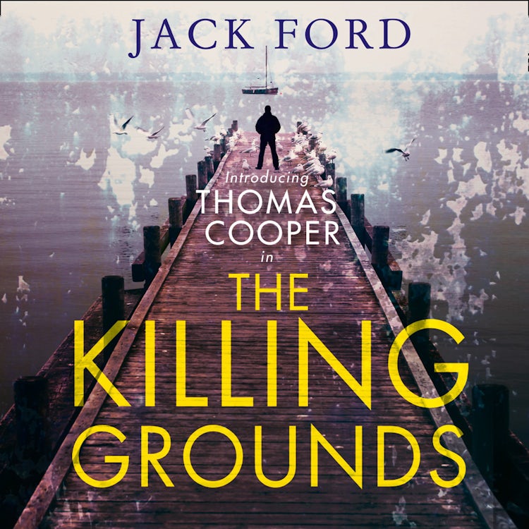 Cover image for The Killing Grounds: An explosive and gripping thriller for fans of James Patterson, isbn: 9780008203085