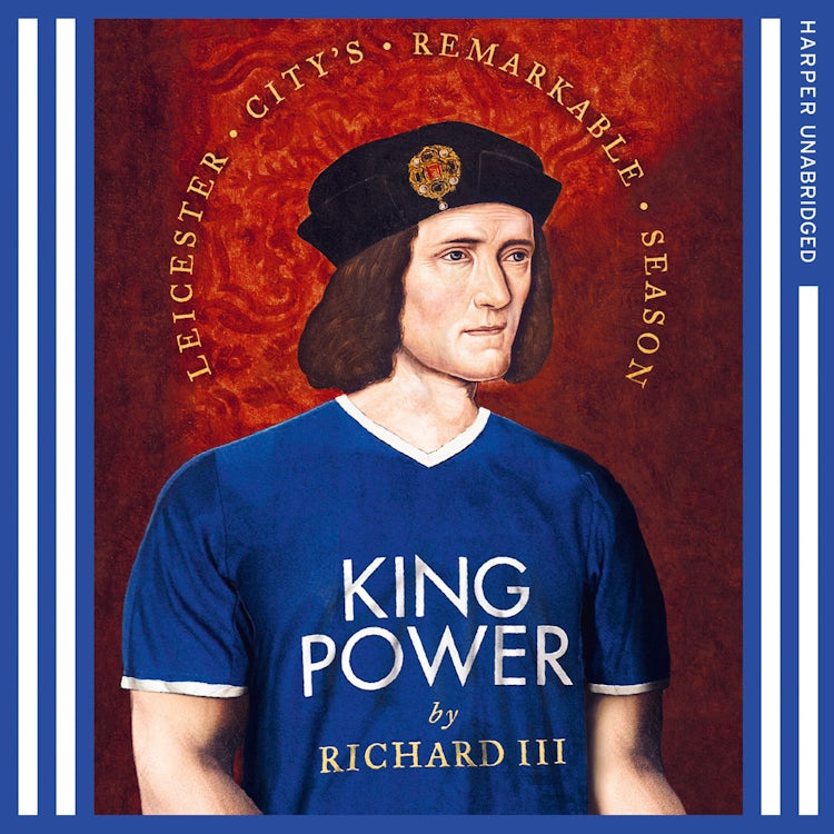 Cover image for King Power: Leicester City’s Remarkable Season, isbn: 9780008203528