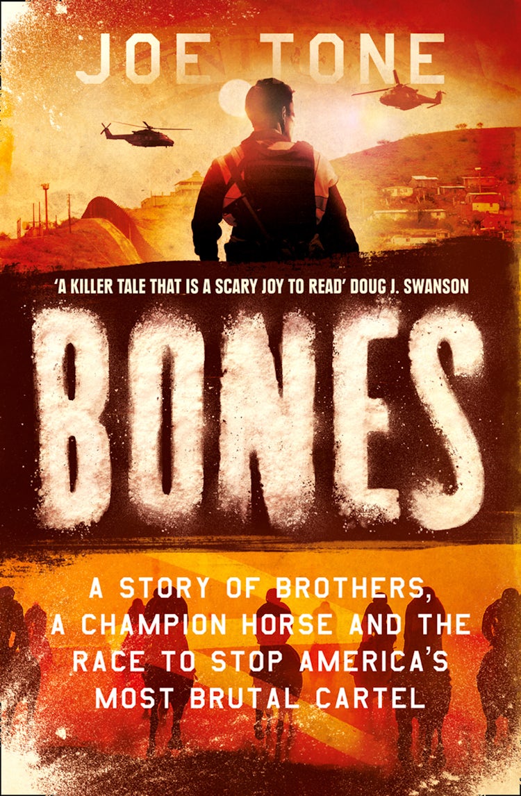 Cover image for Bones: A Story of Brothers, a Champion Horse and the Race to Stop America’s Most Brutal Cartel, isbn: 9780008204822