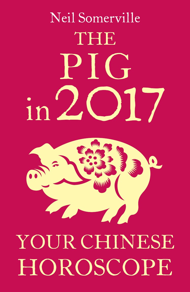 Cover image for The Pig in 2017: Your Chinese Horoscope, isbn: 9780008205515