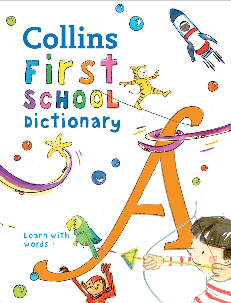 Cover image for Collins First School Dictionary: Illustrated Learning Support for Age 5+, isbn: 9780008206765