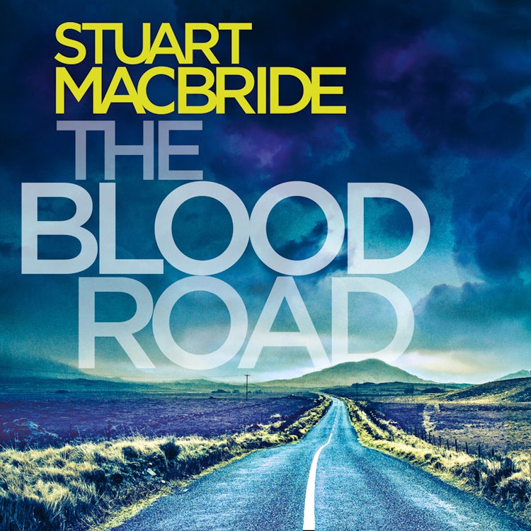 Cover image for The Blood Road: A gripping crime thriller from the No.1 Sunday Times bestselling author (Logan McRae, Book 11), isbn: 9780008208257