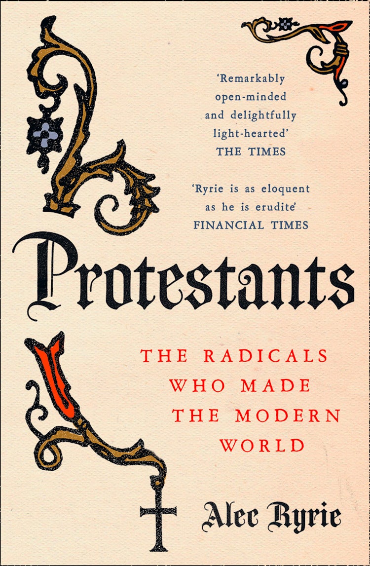 Cover image for Protestants: The Radicals Who Made the Modern World, isbn: 9780008210007