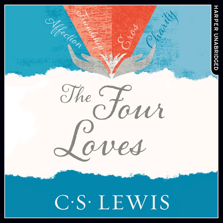 Cover image for The Four Loves (C. S. Lewis Signature Classic), isbn: 9780008210083