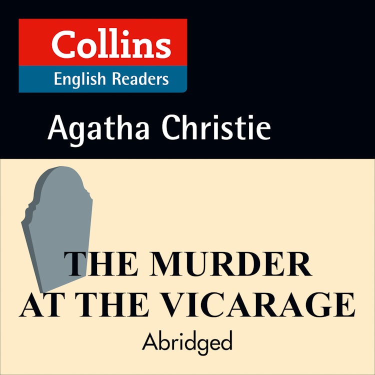 Cover image for The Murder at the Vicarage: B2 (Collins Agatha Christie ELT Readers), isbn: 9780008210472