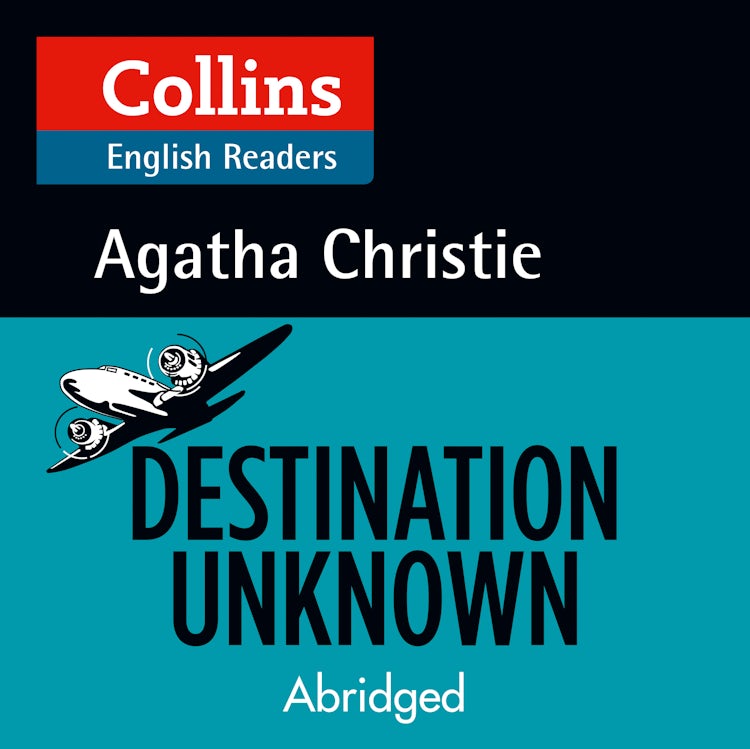 Cover image for Destination Unknown: B2 (Collins Agatha Christie ELT Readers), isbn: 9780008210571
