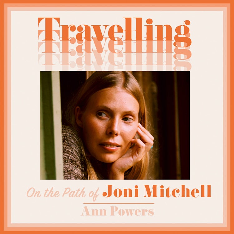 Cover image for Travelling: On the Path of Joni Mitchell, isbn: 9780008210823