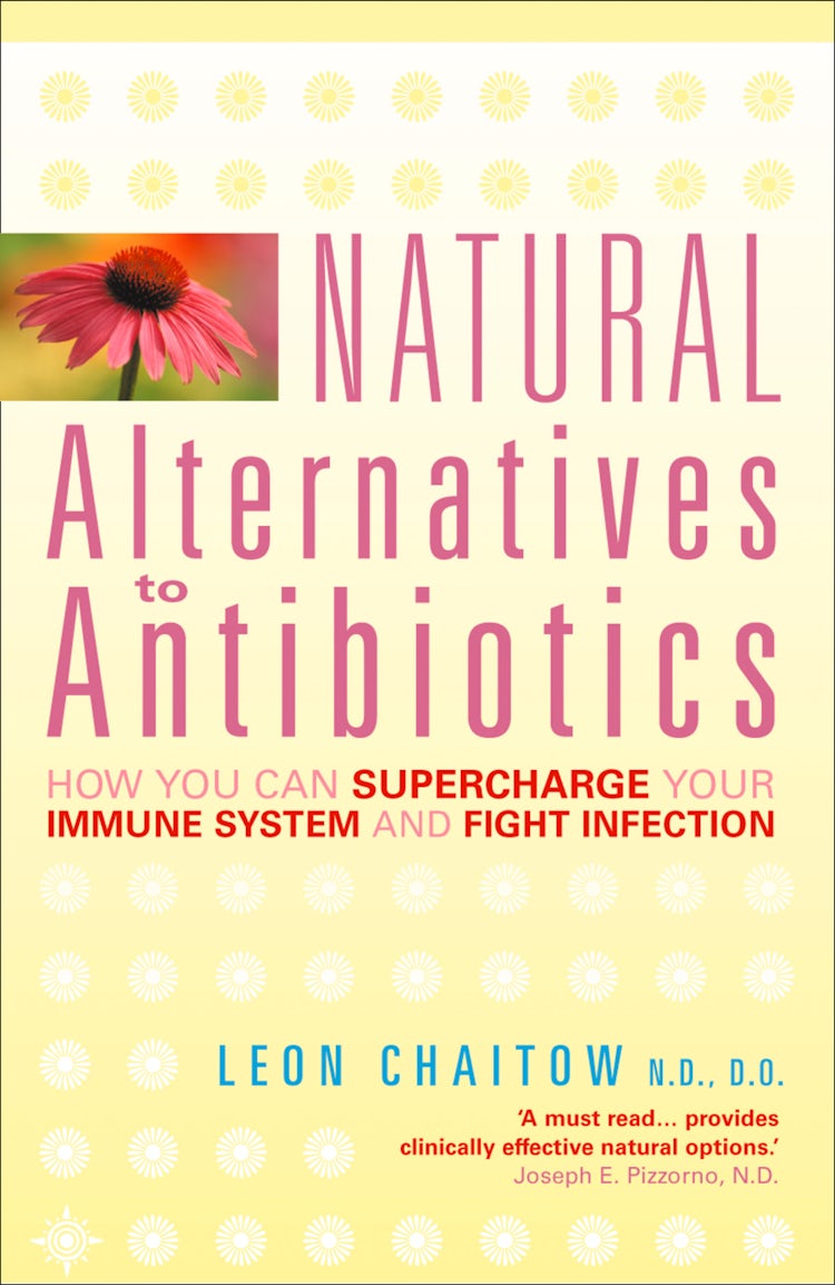 Cover image for Natural Alternatives to Antibiotics: How you can Supercharge Your Immune System and Fight Infection, isbn: 9780008212896