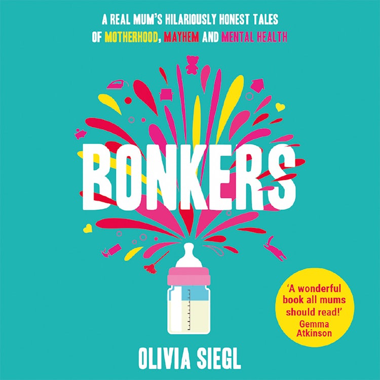 Cover image for Bonkers: Hilarious true tales of motherhood, mayhem and mental health to empower you and give you hope in the chaos, isbn: 9780008214876