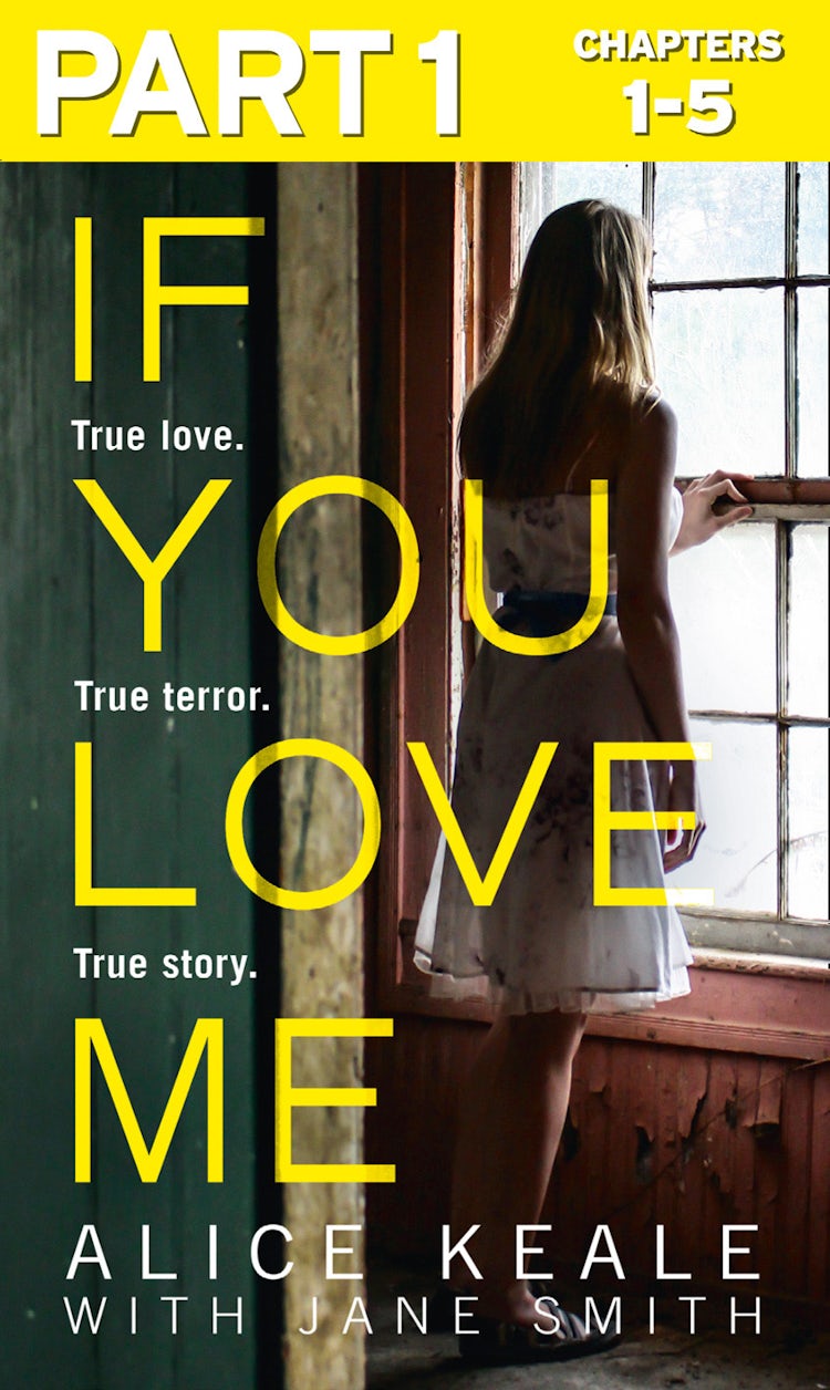 Cover image for If You Love Me: Part 1 of 3: True love. True terror. True story., isbn: 9780008214920
