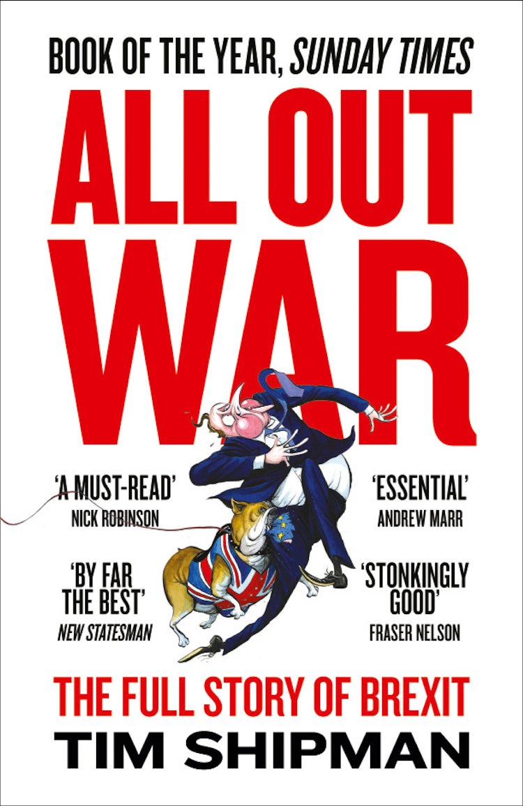 Cover image for All Out War: The Full Story of How Brexit Sank Britain’s Political Class, isbn: 9780008215163